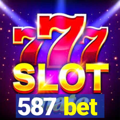 587 bet